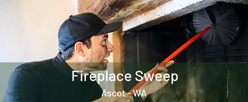 Fireplace Sweep Ascot - WA