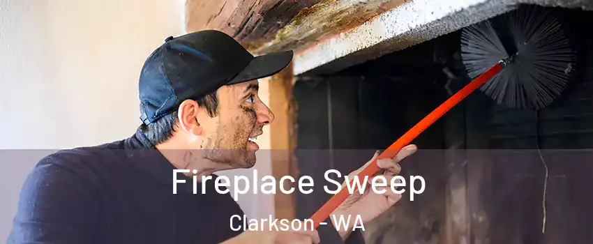 Fireplace Sweep Clarkson - WA