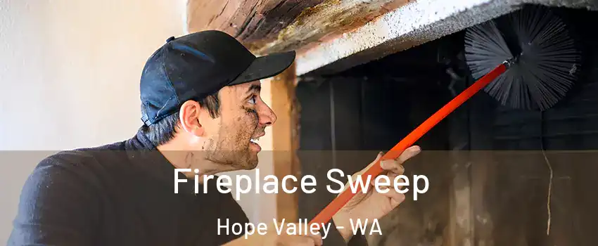 Fireplace Sweep Hope Valley - WA