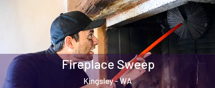 Fireplace Sweep Kingsley - WA