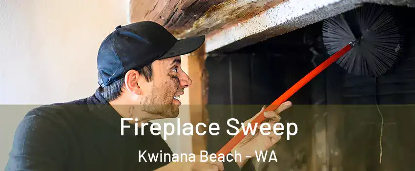 Fireplace Sweep Kwinana Beach - WA