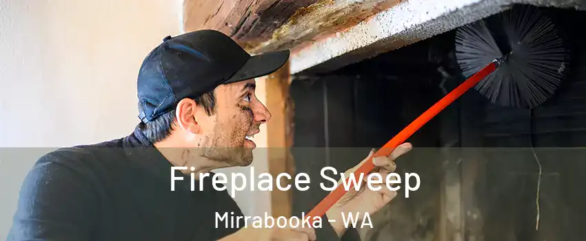 Fireplace Sweep Mirrabooka - WA
