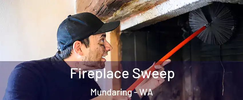 Fireplace Sweep Mundaring - WA