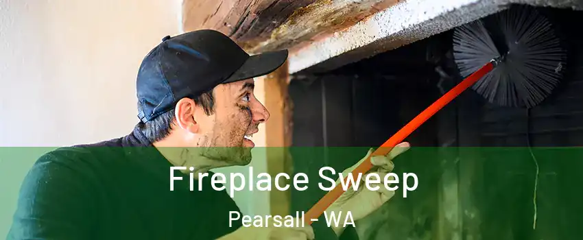 Fireplace Sweep Pearsall - WA