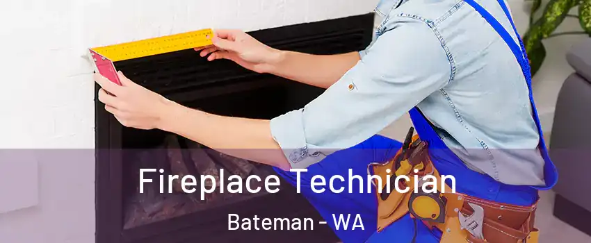 Fireplace Technician Bateman - WA