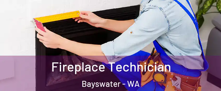 Fireplace Technician Bayswater - WA