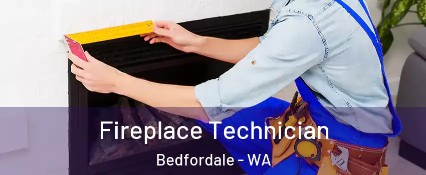 Fireplace Technician Bedfordale - WA