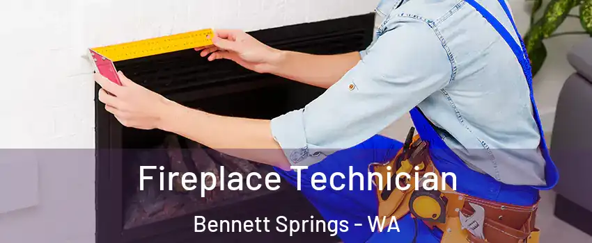 Fireplace Technician Bennett Springs - WA