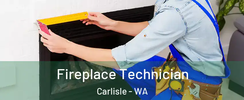 Fireplace Technician Carlisle - WA