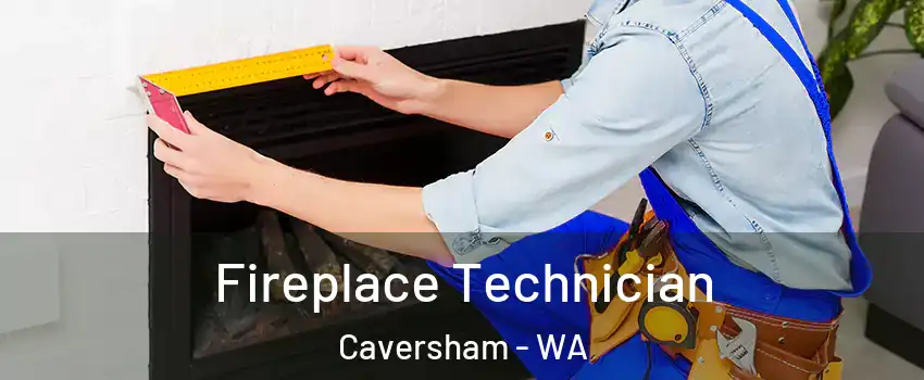 Fireplace Technician Caversham - WA