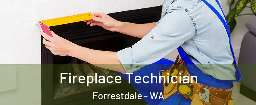 Fireplace Technician Forrestdale - WA