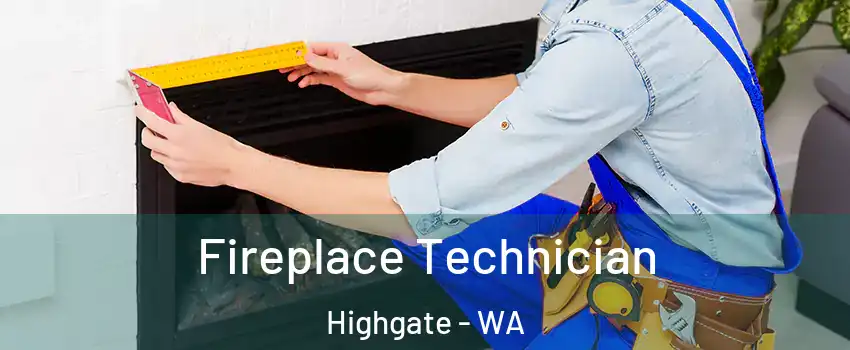 Fireplace Technician Highgate - WA