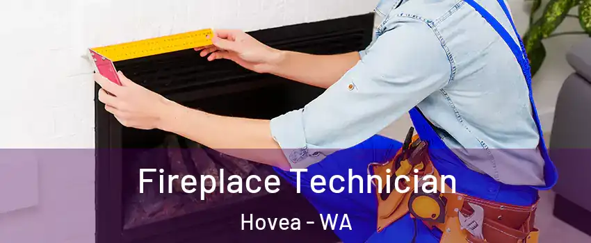 Fireplace Technician Hovea - WA