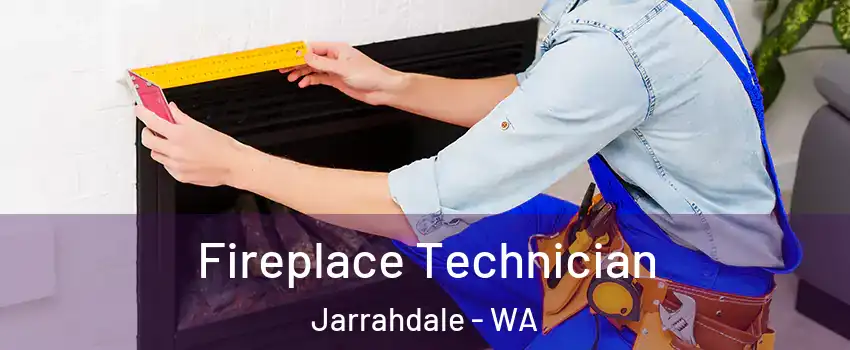 Fireplace Technician Jarrahdale - WA