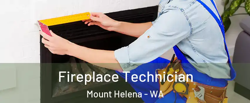 Fireplace Technician Mount Helena - WA