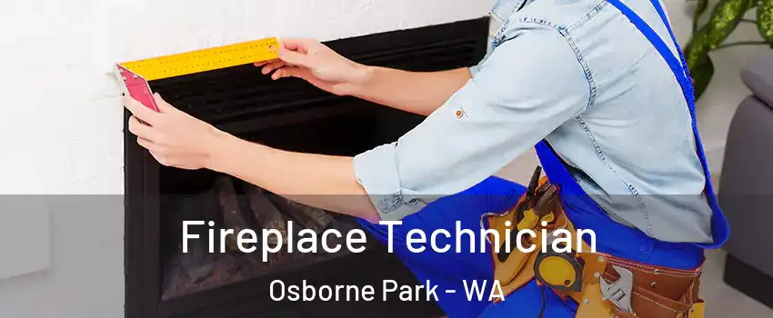 Fireplace Technician Osborne Park - WA