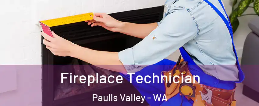 Fireplace Technician Paulls Valley - WA