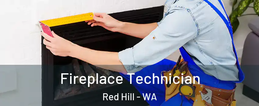 Fireplace Technician Red Hill - WA