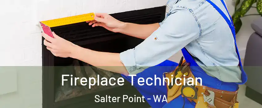 Fireplace Technician Salter Point - WA