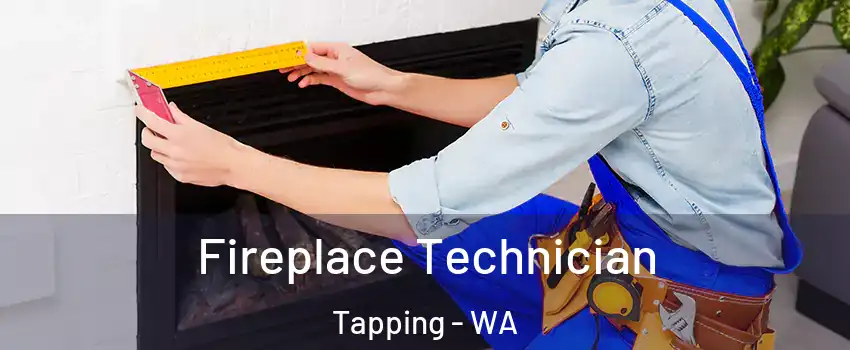 Fireplace Technician Tapping - WA