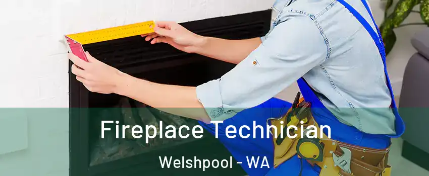 Fireplace Technician Welshpool - WA