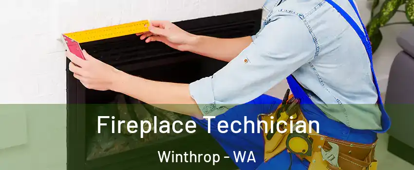 Fireplace Technician Winthrop - WA