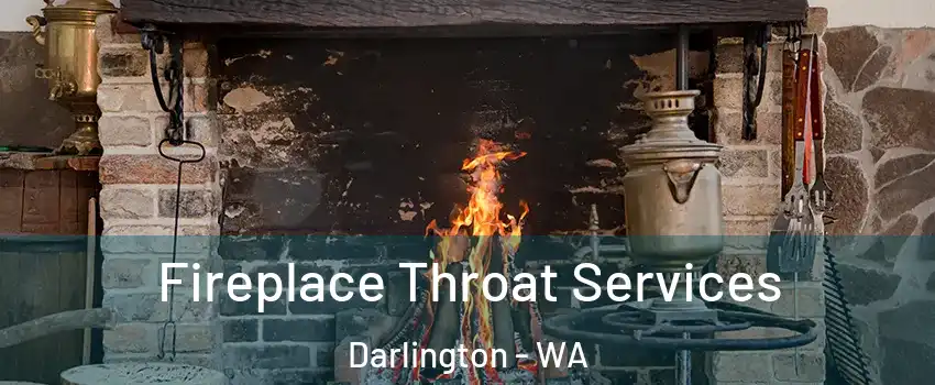 Fireplace Throat Services Darlington - WA