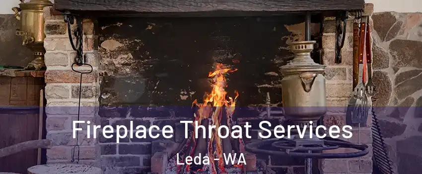 Fireplace Throat Services Leda - WA