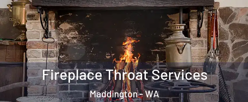 Fireplace Throat Services Maddington - WA