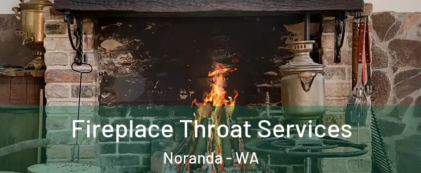 Fireplace Throat Services Noranda - WA