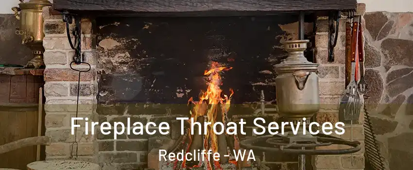 Fireplace Throat Services Redcliffe - WA