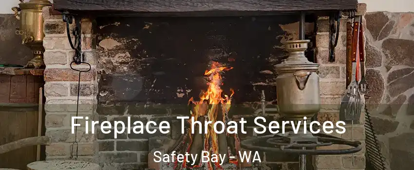 Fireplace Throat Services Safety Bay - WA