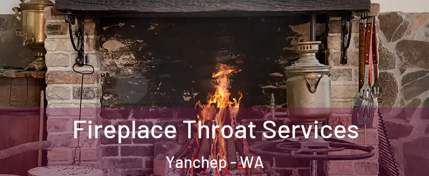 Fireplace Throat Services Yanchep - WA