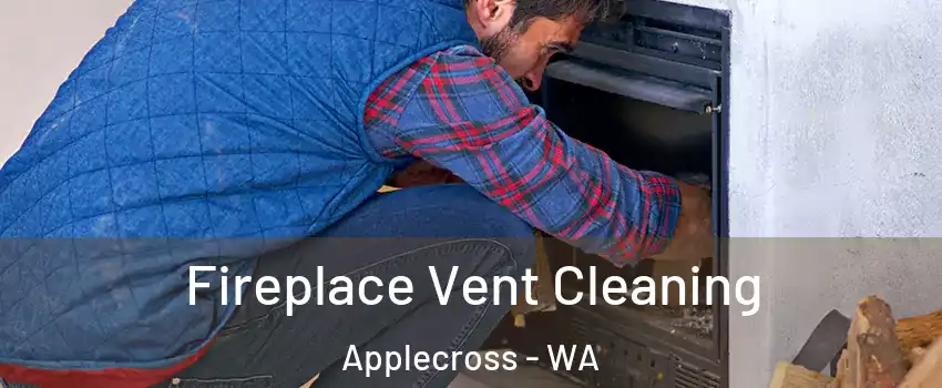 Fireplace Vent Cleaning Applecross - WA