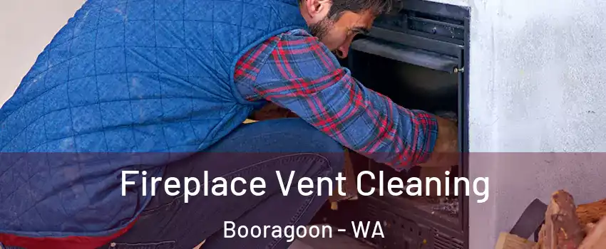 Fireplace Vent Cleaning Booragoon - WA