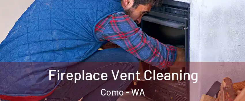Fireplace Vent Cleaning Como - WA