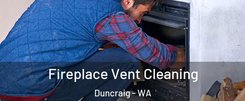 Fireplace Vent Cleaning Duncraig - WA