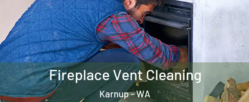 Fireplace Vent Cleaning Karnup - WA