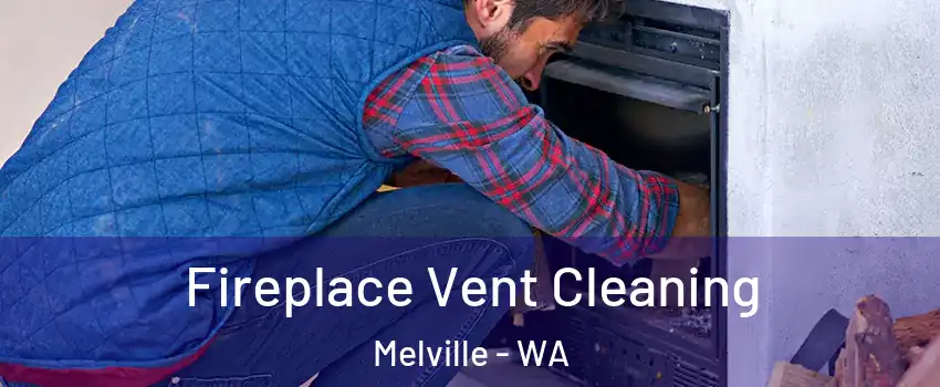 Fireplace Vent Cleaning Melville - WA