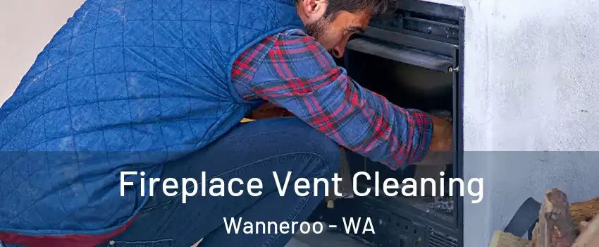 Fireplace Vent Cleaning Wanneroo - WA