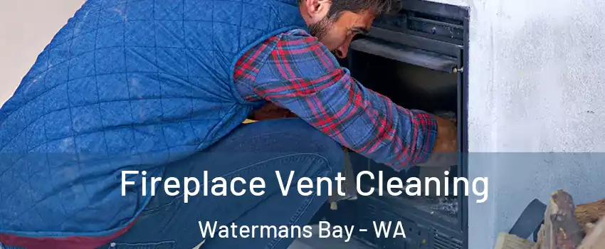 Fireplace Vent Cleaning Watermans Bay - WA