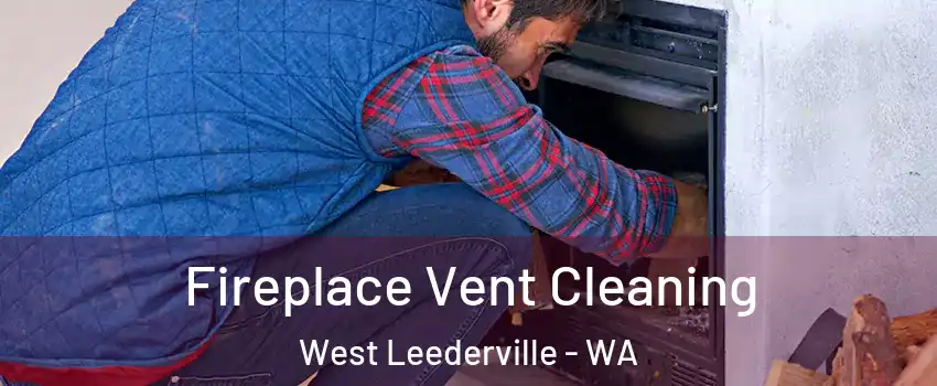 Fireplace Vent Cleaning West Leederville - WA