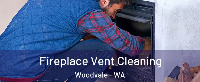 Fireplace Vent Cleaning Woodvale - WA