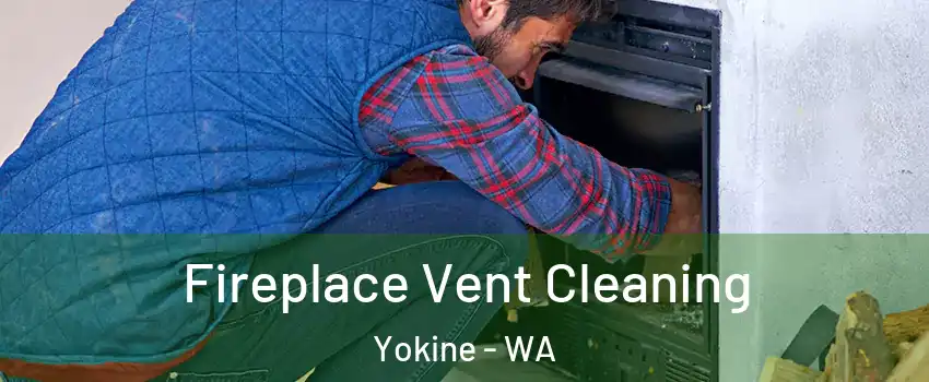 Fireplace Vent Cleaning Yokine - WA