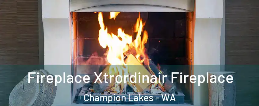 Fireplace Xtrordinair Fireplace Champion Lakes - WA