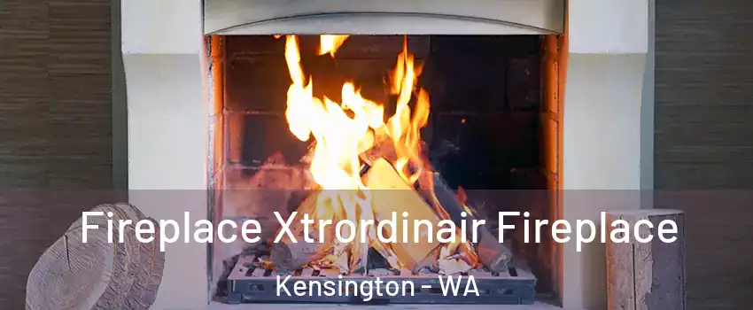 Fireplace Xtrordinair Fireplace Kensington - WA