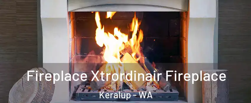 Fireplace Xtrordinair Fireplace Keralup - WA