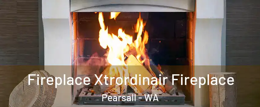 Fireplace Xtrordinair Fireplace Pearsall - WA