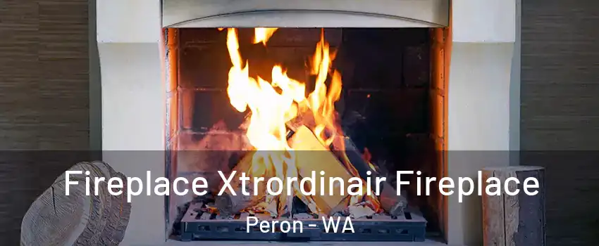Fireplace Xtrordinair Fireplace Peron - WA