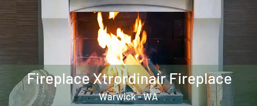 Fireplace Xtrordinair Fireplace Warwick - WA